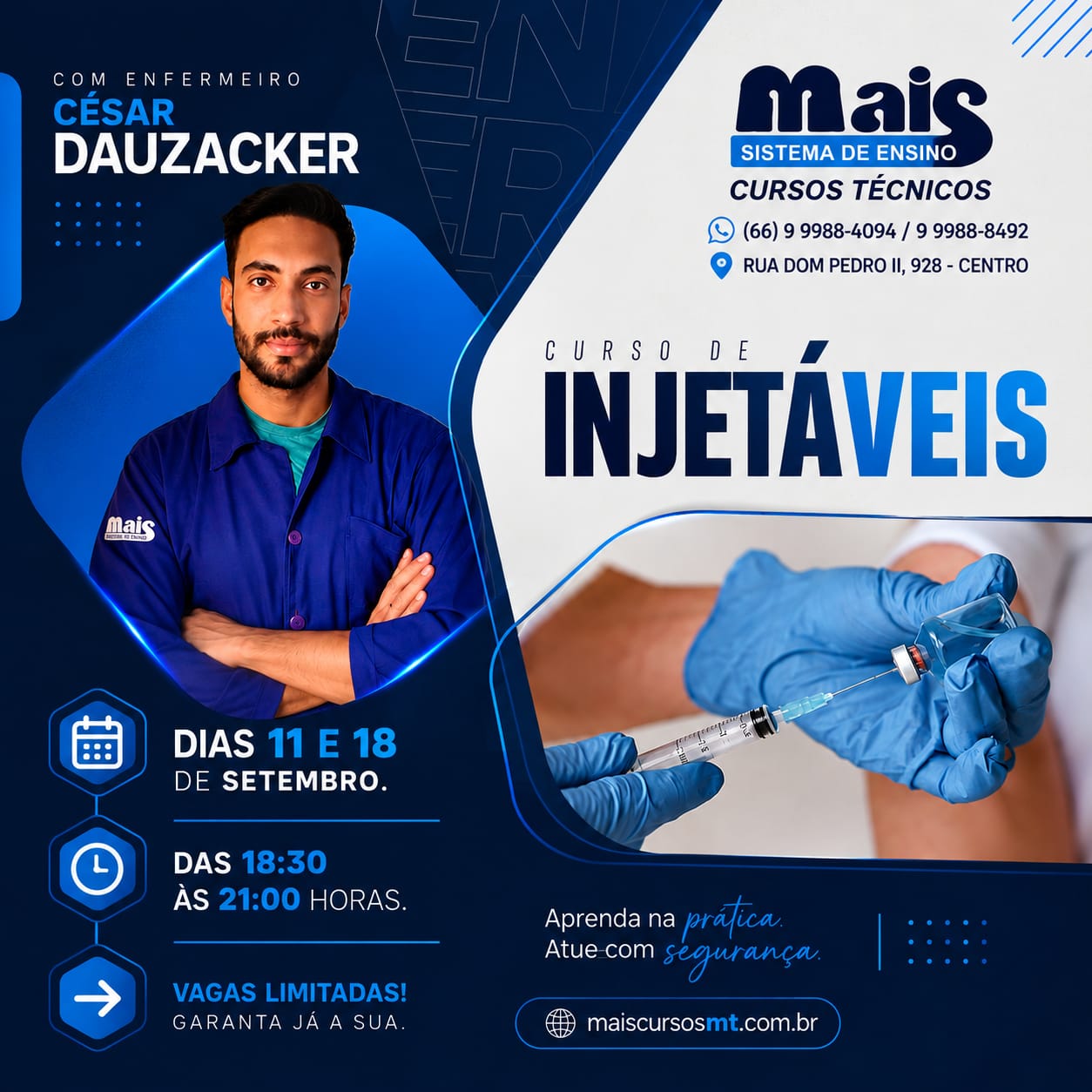 Peça da campanha Mais Cursos para o Curso de Injetáveis com o enfermeiro César Dauzacker